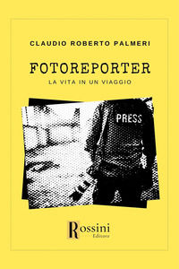 9791259692894 - Fotoreporter. La vita in un viaggio