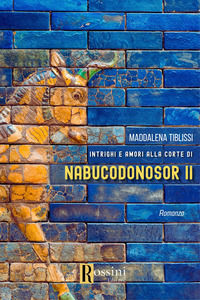 9791259693440 - Amori e intrighi alla corte di Nabucodonosor ll