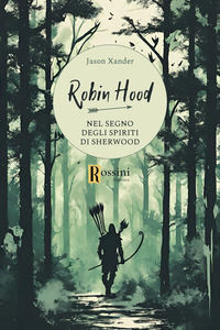 9791259694577 - Robin Hood. Nel segno degli spiriti di Sherwood