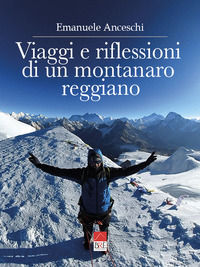 9791259702272 - Viaggi e riflessioni di un montanaro reggiano. Dalla Polinesia al sud est asiatico, dagli Usa alla Russia, dall'Australi