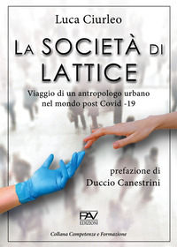 9791259732170 - La società di lattice. Viaggio di un antropologo urbano nel mondo post CoViD-19