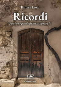 9791259736246 - Ricordi. Pensieri e parole di un tempo che fu