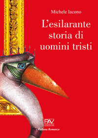9791259737243 - L'esilarante storia di uomini tristi