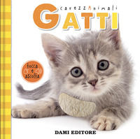 9791259742681 - Gatti. CarezzAnimali tocca e ascolta. Ediz. illustrata