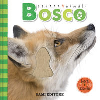 9791259743428 - Bosco. CarezzAnimali tocca e ascolta. Ediz. a colori