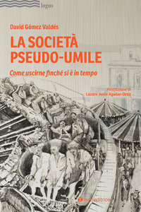 9791259750945 - La società pseudo-umile. Come uscirne finché si è in tempo