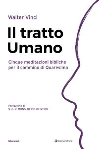 9791259753335 - Il tratto umano. Cinque meditazioni bibliche per il cammino di Quaresima