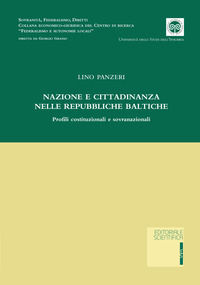 9791259760968 - Nazione e cittadinanza nelle repubbliche baltiche. Profili costituzionali e sovranazionali
