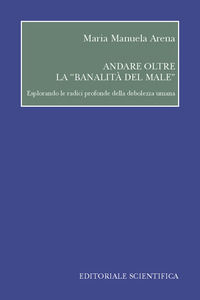 9791259767837 - Andare oltre la «banalità del male»