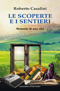 9791259780973 - Le scoperte e i sentieri. Memorie di una vita