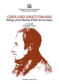 9791259781673 - Girolamo Amati filologo, primo ellenista d'Italia del suo tempo