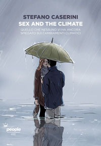 9791259790255 - Sex and the climate. Quello che nessuno vi ha ancora spiegato sui cambiamenti climatici