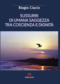 9791259842725 - Sussurri di umana saggezza tra coscienza e dignità