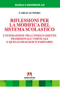 9791259845146 - Riflessioni per la modifica del sistema scolastico. L'interazione tra l'insegnamento tradizionale verticale e quello dia