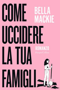 9791259851222 - Come uccidere la tua famiglia