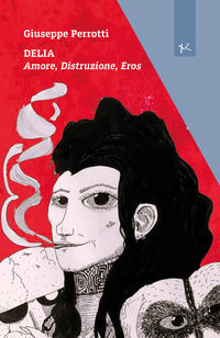9791259871145 - Delia. Amore, distruzione, eros