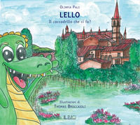 9791259891518 - Lello. Il coccodrillo che ci fa? Ediz. illustrata