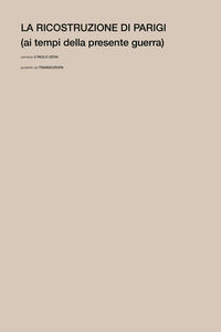 9791259901071 - La ricostruzione di Parigi (ai tempi della presente guerra)