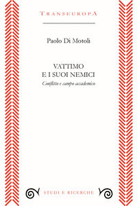 9791259902252 - Vattimo e i suoi nemici. Conflitto e campo accademico
