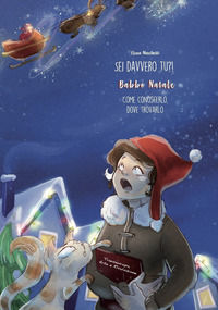 9791259903648 - Sei davvero tu? Babbo Natale. Come conoscerlo, dove trovarlo. Con QR Code