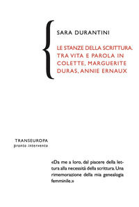 9791259903662 - Le stanze della scrittura. Tra vita e parola in Colette, Marguerite Duras, Annie Ernaux