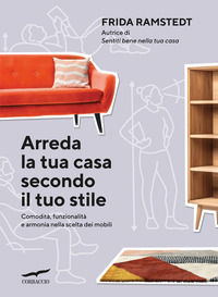 9791259920829 - Arreda la tua casa secondo il tuo stile. Comodità, funzionalità e armonia nella scelta dei mobili