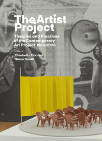 9791259933911 - The Artist project. Theories and practices of the contemporary art project 1968-2020. Ediz. italiana