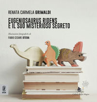 9791259940100 - Eugeniosaurus Ridens e il suo misterioso segreto. Ediz. a colori