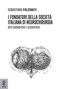 9791259949615 - I fondatori della società italiana di neurochirurgia. Note biografiche e scientifiche