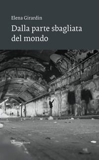 9791259970718 - Dalla parte sbagliata del mondo