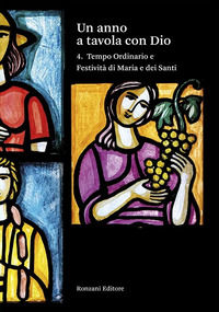 9791259972408 - Un anno a tavola con Dio. Vol. 4: Tempo ordinario e festività di Maria e dei santi