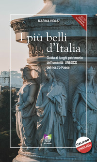 9791259990181 - I più belli d'Italia. Guida ai luoghi patrimonio dell'umanità UNESCO del nostro paese. Ediz. italiana e inglese