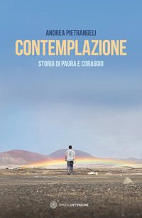 9791280002525 - Contemplazione. Storia di paura e coraggio