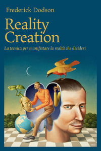 9791280002556 - Reality creation. La tecnica per manifestare la realtà che desideri