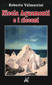9791280007056 - Nicola Aquamonti e i ricconi