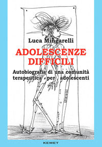 9791280007216 - Adolescenze difficili. Autobiografia di una comunità terapeutica per adolescenti