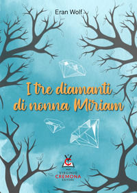 9791280010438 - I tre diamanti di nonna Miriam. Nuova ediz.