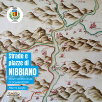 9791280017314 - Strade e piazze di Nibbiano. Breve storia delle denominazioni