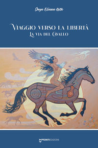 9791280020505 - Viaggio verso la libertà. La via del cavallo