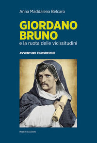 9791280022776 - Giordano Bruno e la ruota delle vicissitudini. Avventure filosofiche