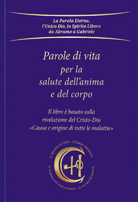 9791280027337 - Parole di vita per la salute dell'anima e del corpo. Causa e origine di tutte le malattie