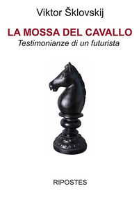 9791280038166 - La mossa del cavallo. Testimonianze di un futurista