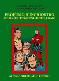 9791280038470 - Profumo d'inchiostro. Storia delle edizioni Fratelli Spada