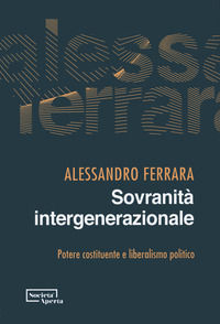 9791280048561 - Sovranità intergenerazionale. Potere costituente e liberalismo politico