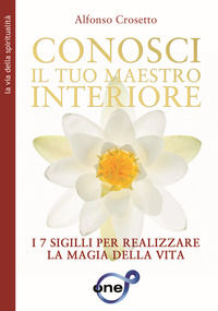 9791280050021 - Conosci il tuo maestro interiore. I 7 sigilli per realizzare la magia della vita