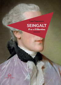 9791280053039 - Seingalt. Il re e il libertino