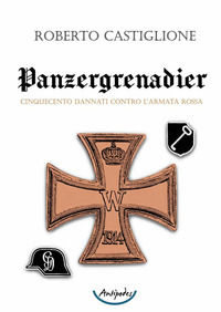 9791280057044 - Cinquecento dannati contro l'Armata Rossa. Panzergrenadier
