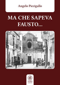 9791280063038 - Ma che sapeva Fausto...