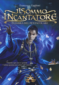 9791280077813 - L'ombra del pentacolare. Il sommo incantatore