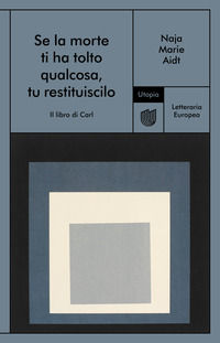 9791280084323 - Se la morte ti ha tolto qualcosa, tu restituiscilo (Il libro di Carl)
